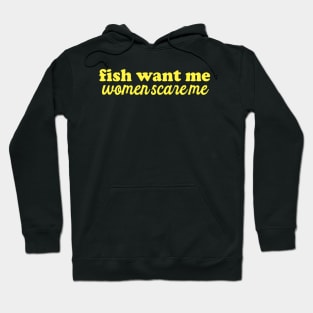 Fish Want Me Women Scare Me Shirt| Fisher Man | Introvert Outdoors | Gifts For Son Hoodie